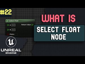 What is Select Float Node in Unreal Engine 5 | What is ... series Part 22