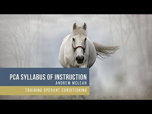 PCA Syllabus of instruction | Training Operant conditioning (punishment & reinforcement) by A.McLean