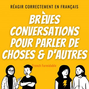French Small talk - Brèves conversations pour parler de choses & d’autres