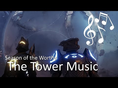 New Tower Music [FULL] Destiny 2 Season of the Worthy