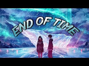 Nightcore - End Of Time (Lyrics)