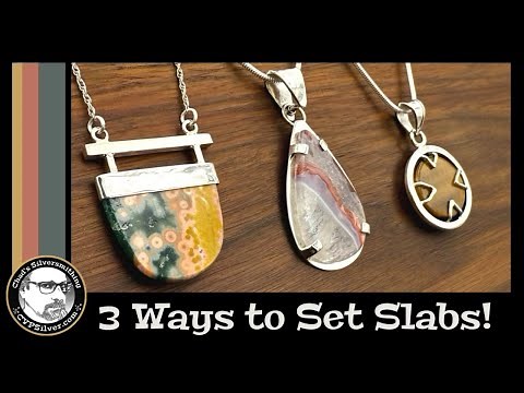 3 Ways to Set Slab Shaped Stones: A Silversmithing Tutorial