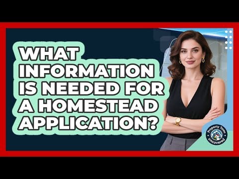 What Information Is Needed for a Homestead Application?
