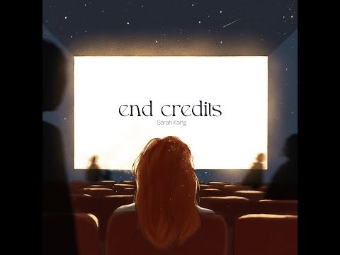 end credits by Sarah Kang (official lyric video)