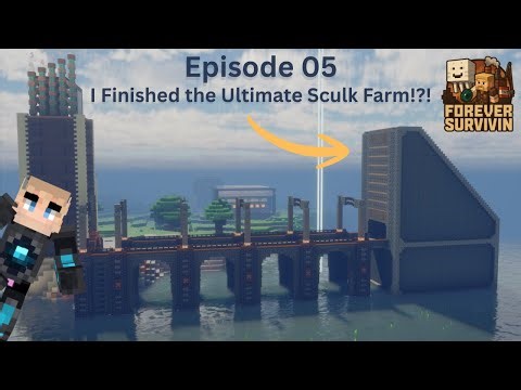 I Finished the Ultimate Sculk Farm! Forever Survivin - Ep 05