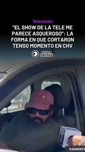 "El show de la tele me parece asqueroso": Enojado automovilista en programa de Chilevisión