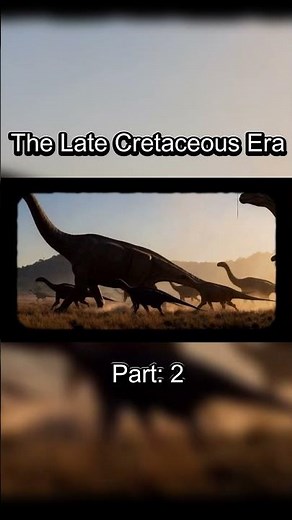 Exploring Late Cretaceous Era Part 2 | Dinosaurs and Ancient Ecosystems #cretaceousperiod
