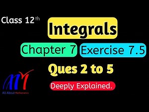 Chapter 7 Integrals Exercise 7.5 ( Q2 to Q5 ) Class 12 Maths || NCERT Solutions