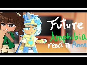 ||Future Amphibia react to Anne|| Sneak Peek