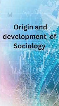 Origin and development of sociology # Meaning of sociology # short