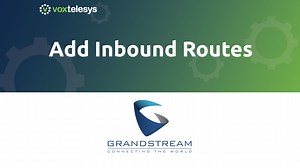 Grandstream | Add Inbound Routes
