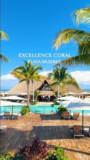Spend a week with me at Excellence Coral Playa Mujeres in Cancun, Mexico #excellencecoral #cancun