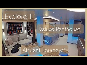Explora II Deluxe Penthouse Tour