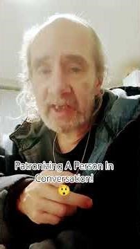 Patronizing A Person #ralphmatalone #conversation #listening #listen #communication #listening #talk