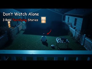 3 True Terrifying Stories That Will Keep You Up Tonight | Real Horror Stories