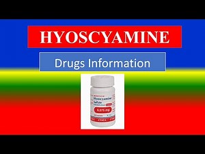 HYOSCYAMINE - - Generic Name , Brand Names, How to use, Precautions, Side Effects