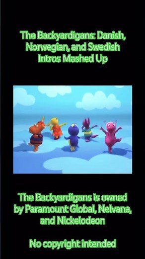 Backyardigans: Danish, Norwegian, and Swedish Intros Mashed Up (Backyardigans owned by Paramount)