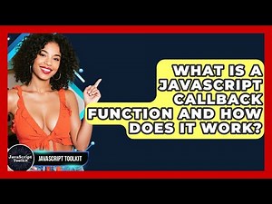 What Is A JavaScript Callback Function And How Does It Work? - JavaScript Toolkit