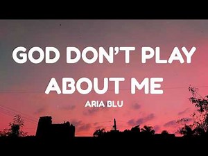 Aria Blu - God Don't Play About Me (Lyrics)