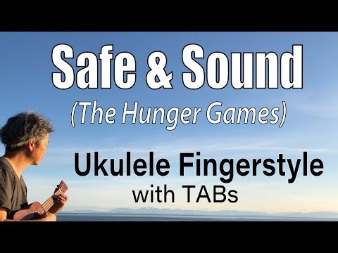 Safe & Sound (Taylor Swift, from The Hunger Games) [Ukulele Fingerstyle] Play-Along with TABs