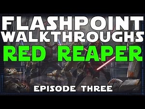 Red Reaper Flashpoint Walkthrough - SWTOR Star Wars: The Old Republic