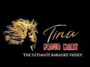 Tina Turner- Proud Mary (The Ultimate Karaoke Video)