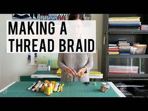 Making A Thread Braid with Carolyn Friedlander