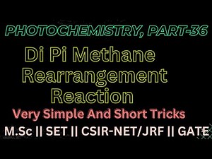 Di Pi Methane Rearrangement || DPM Reaction || Photochemistry || Chemical Science || CSIR-NET/JRF