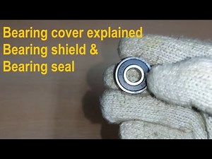 bearing cover type. Bearing shield & bearing seal