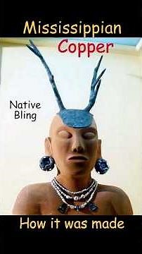 How Native American Copper at Cahokia was made #NativeAmericanMetallurgy #AncientCopperWork