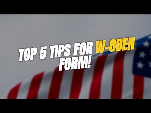5 Key Tips for Completing the W-8BEN Form 🇺🇸💵