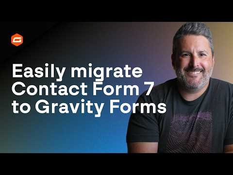 How to migrate Contact Form 7 to Gravity Forms