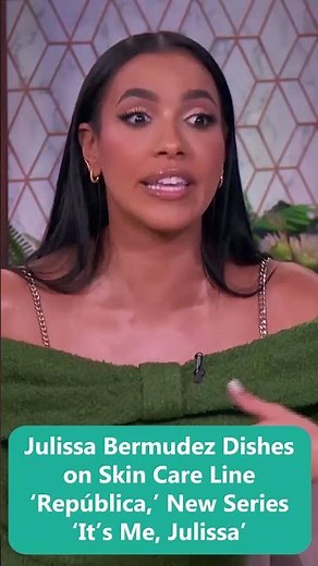 Julissa Bermudez Dishes on Skin Care Line ‘República,’ New Series ‘It’s Me, Julissa’
