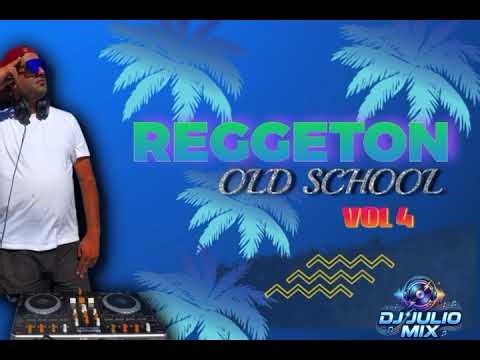 DJ JULIO MIX VOL4 😎. MIX REGGAETON OLD SCHOOL ULTRA BAILABLE