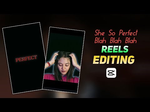She So Perfect Blah Blah Blah Reels Editing | Confess Your Love Song Reels Editing | Capcut Template