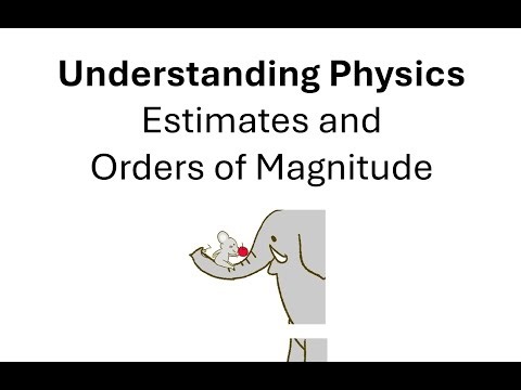 Understanding Physics: Estimates and Orders of Magnitude