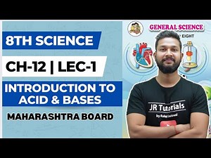 8th Science | Chapter 12 | Introduction to Acids & Bases | Lecture 1 | Maharashtra Board |
