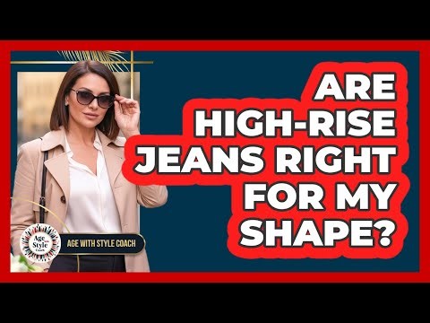 Are High-Rise Jeans Right For My Shape?