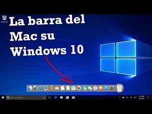 -TUTORIAL- Come mettere la barra delle applicazioni del Mac su Windows 10