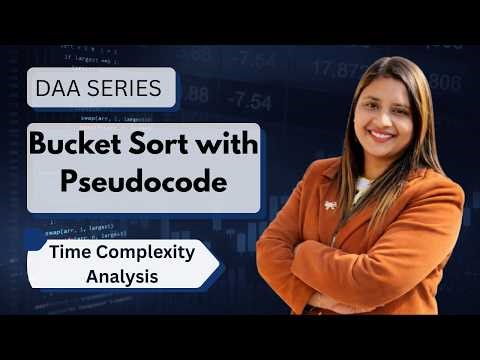 Lec 25: Bucket Sort with Pseudocode | Easiest explanation with examples | Time Complexity analysis