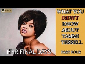 Tammi Terrell - What You DIDN'T Know About Tammi Terrell (Part Four: Her Last Days)