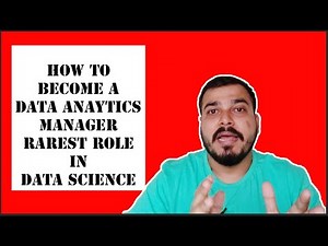 How To Become A Data Analytics Manager(Rarest Role In Data Science)