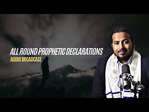 All Round Prophetic Declarations For the Blessing of God and Breakthrough
