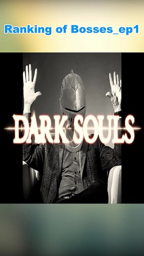 Ranking the Dark Souls Bosses from Easy to Hard