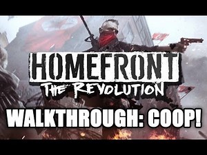 Homefront: The Revolution Gameplay Walkthrough Part 1: Multiplayer Coop! Xbox One, PS4, PC