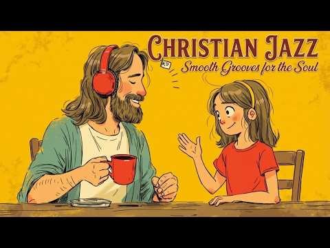 Christian Jazz Café Music | Peaceful Jazz Worship - Relaxing Christian Music for Study