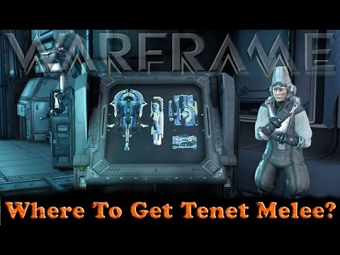 Warframe - Where To Get Tenet Melee?
