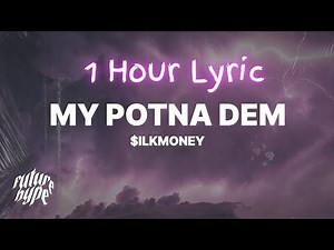 [1 Hour] $ilkMoney - My Potna Dem (Lyrics) "DBSB 3272 n*gga dat's my potna dem" | Bon 1 Hour Lyrics