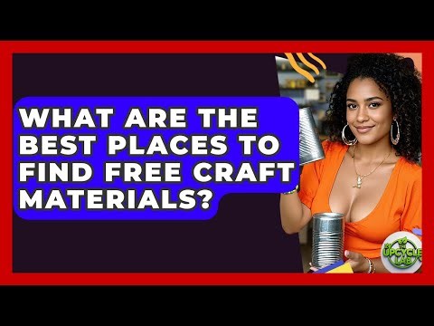 What Are The Best Places To Find Free Craft Materials? - The Upcycle Lab
