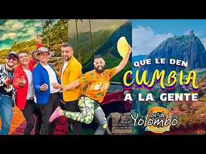 Que le den cumbia a la gente/ Los de Yolombó